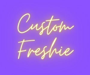 Custom Freshie