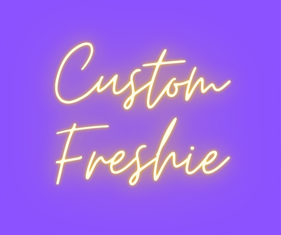 Custom Freshie